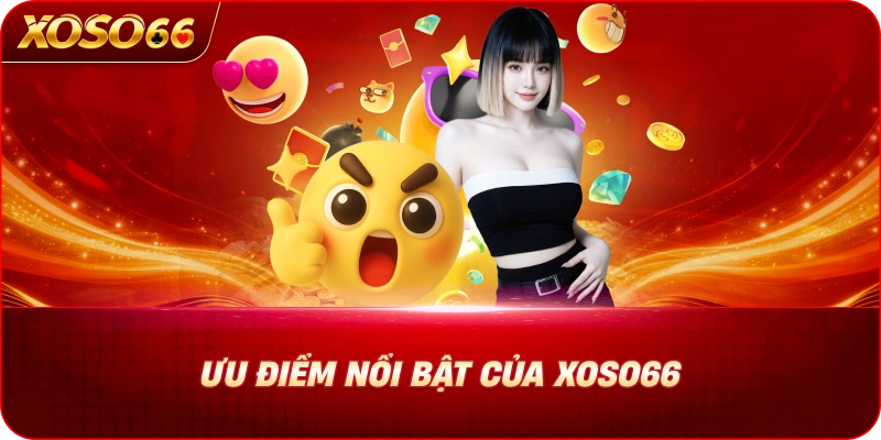 Trang chủ 13 uu-diem-noi-bat-cua-xoso66