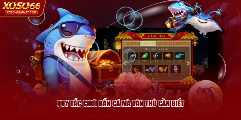 Bắn Cá Thần Tài XOSO66 - Khám Phá Game Săn Cá Đỉnh Cao 4 Quy tắc chơi bắn cá mà tân thủ cần biết