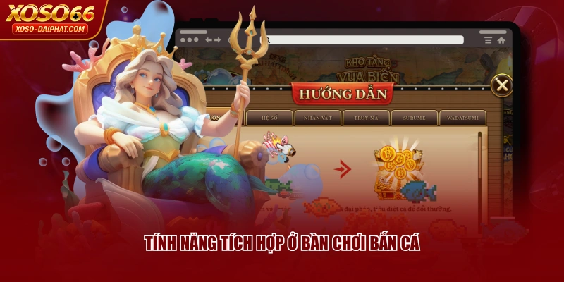 Bắn Cá Vua Hải Tặc - Cách Chơi Và Tính Năng Nổi Bật 4 Tính năng tích hợp ở bàn chơi bắn cá