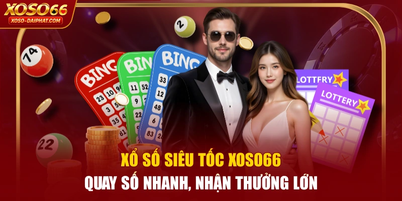 Xổ Số Siêu Tốc XOSO66 Quay Số Nhanh, Nhận Thưởng Lớn 1 Xổ Số Siêu Tốc XOSO66 Quay Số Nhanh, Nhận Thưởng Lớn